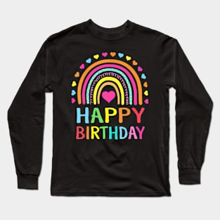 Happy Birthday For Women Teens Girls Kids Gift Rainbow Long Sleeve T-Shirt